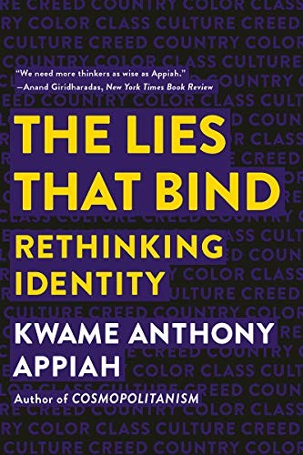 Anthony Appiah: The Lies that Bind (Paperback, 2019, Liveright)