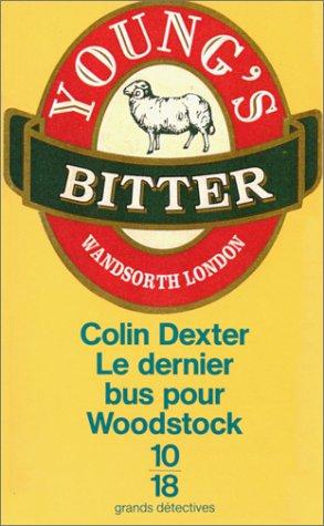 Colin Dexter: Le dernier bus pour Woodstock (Paperback, French language, 1996, Editions 10/18)