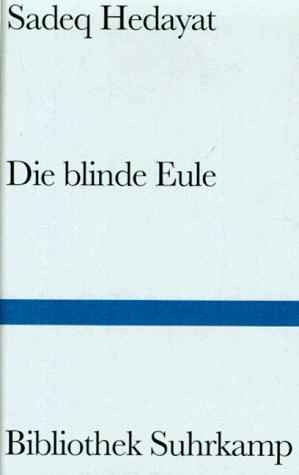 Ṣādiq Hidāyat: Die blinde Eule. (Hardcover, German language, 1997, Suhrkamp)