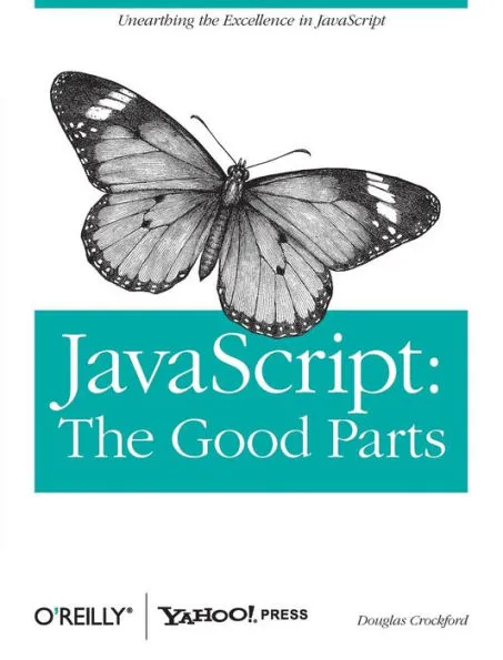 Douglas Crockford: JavaScript: The Good Parts (Paperback, 2008, O'Reilly Media)