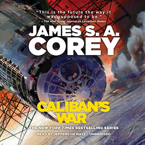 James S.A. Corey, Jefferson Mays: Caliban's War (AudiobookFormat, 2019, Blackstone Pub, Hachette Book Group)