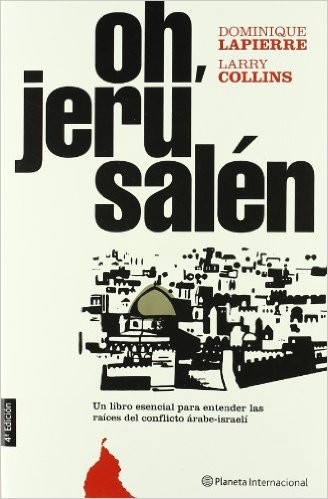 Larry Collins, Dominique Lapierre: Oh, Jerusalén (2004, Planeta)