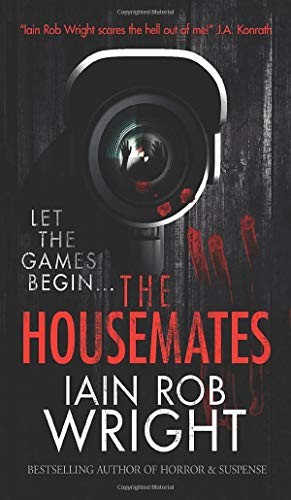 Iain Rob Wright: The Housemates (Hardcover, 2013, Ulcerated Press)