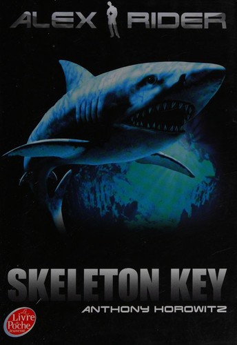 Anthony Horowitz: Skeleton Key (French language, 2012, Hachette Jeunesse)