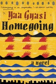 Yaa Gyasi: Homegoing (Hardcover, 2016, Bond Street Books / Penguin Random House)