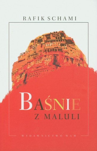 Rafik Schami: Baśnie z Maluli (Polish language, 2011, WAM)