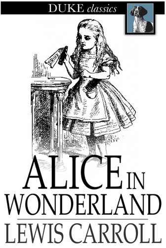 Lewis Carroll: Alice in Wonderland (EBook, 2013, Duke Classics)
