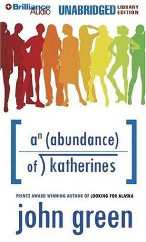 John Green ( -1757): Abundance of Katherines, An (AudiobookFormat, 2006, Brilliance Audio on CD Unabridged Lib Ed)