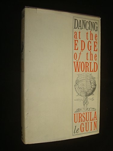 Ursula K. Le Guin: Dancing at the edge of the world (1989, Gollancz)