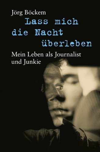 Jörg Böckem: Lass mich die Nacht überleben (Paperback, German language, 2013, epubli)