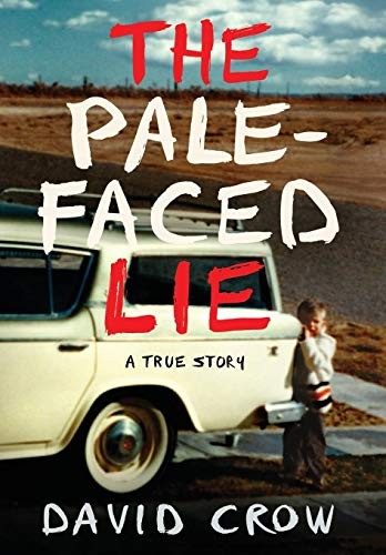 David Crow: The Pale-Faced Lie (Hardcover, 2019, Sandra Jonas Publishing House)