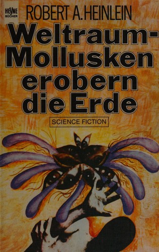 Robert A. Heinlein: Weltraum-Mollusken erobern die Erde (German language, 1979, Heyne)