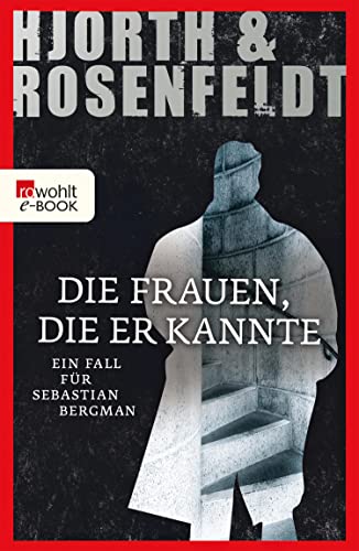 Michael Hjorth, Hans Rosenfeldt: Die Frauen, die er kannte (Paperback, German language, 2013, Rowohlt Taschenbuch)