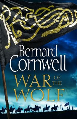Bernard Cornwell: War of the Wolf (the Last Kingdom Series, Book 11) (2018, HarperCollins Publishers Limited)