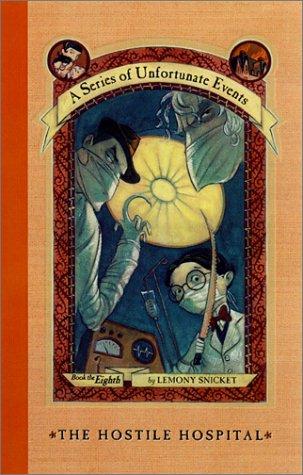 The Hostile Hospital (A Series of Unfortunate Events, Book 8) (Hardcover, 2001, HarperCollins)