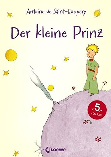 Antoine de Saint-Exupéry: Der kleine Prinz (Hardcover, German language, 2015, Loewe Verlag GmbH)