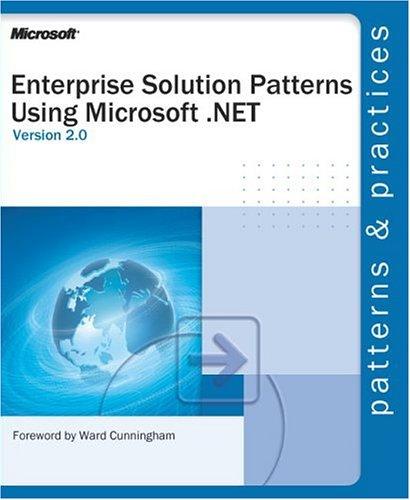 Microsoft Corporation: Enterprise Solution Patterns Using Microsoft .Net: Version 2.0 (Paperback, 2003, Microsoft Press)