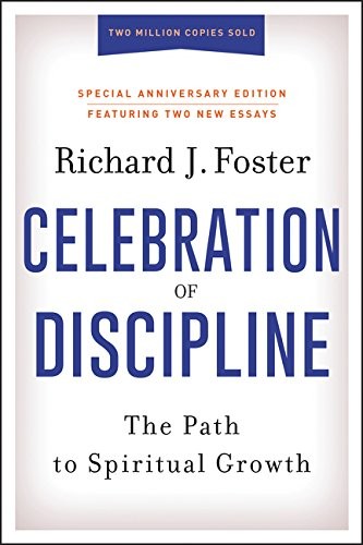 Richard J. Foster: Celebration of Discipline, Special Anniversary Edition (Hardcover, 2018, HarperOne)