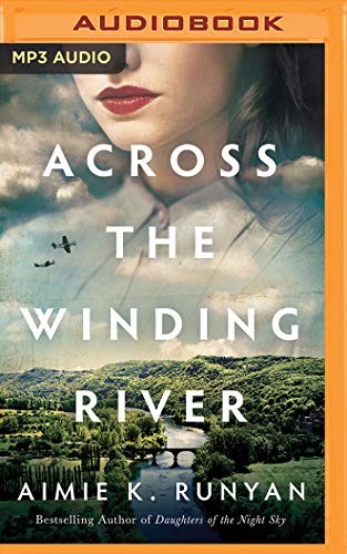 Michael Crouch, Aimie K. Runyan, Lisa Flanagan, Kathleen Gati: Across the Winding River (AudiobookFormat, 2020, Brilliance Audio)
