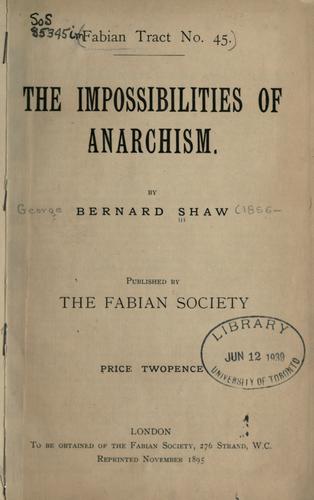 Bernard Shaw: The impossibilities of anarchism. (1895, Fabian Society)