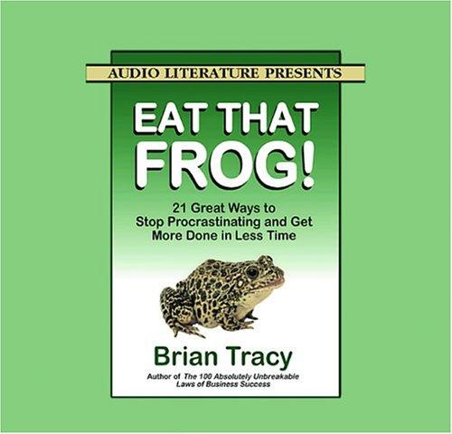 Brian Tracy: Eat That Frog! (2004, Audio Literature)