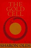 Sharon Olds: The gold cell (1987, Knopf, Distributed by Random House)
