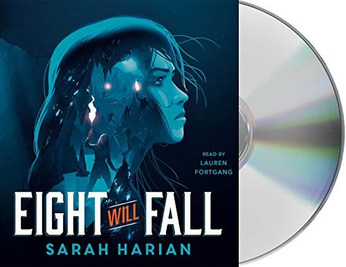 Lauren Fortgang, Sarah Harian: Eight Will Fall (AudiobookFormat, 2019, Macmillan Young Listeners)