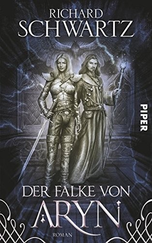 Richard Schwartz: Der Falke von Aryn (Paperback, 2012, Piper Verlag GmbH)