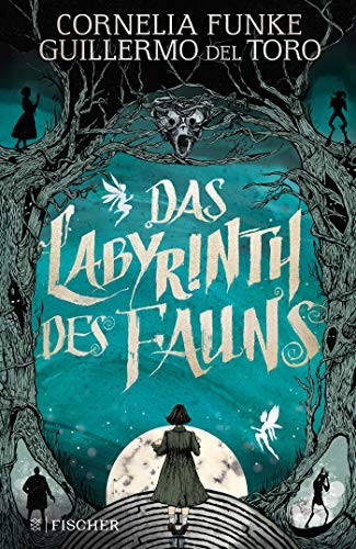 Cornelia Funke, Guillermo del Toro: Das Labyrinth des Fauns (Hardcover, 2019, FISCHER Sauerländer)