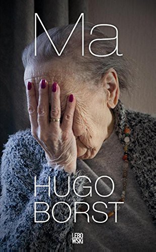Hugo Borst: Ma (Paperback, 2015, Lebowski)