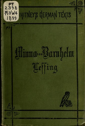 Gotthold Ephraim Lessing: Minna von Barnhelm (German language, 1899, H. Holt and company)