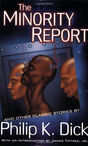 Philip K. Dick: The Minority Report and Other Classic Stories (Paperback, 2002, Citadel)