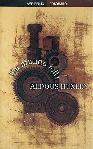 Aldous Huxley: Un mundo feliz/Brave New World (Spanish Edition) (Spanish language, 2002)