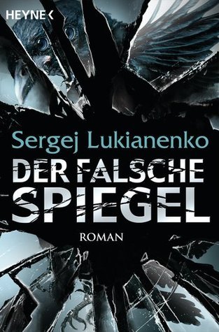 Sergej Lukianenko: Der falsche Spiegel (Paperback, German language, 2011, Heyne)