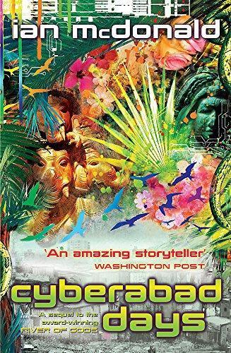 Ian McDonald: Cyberabad Days (2008, Gollancz)
