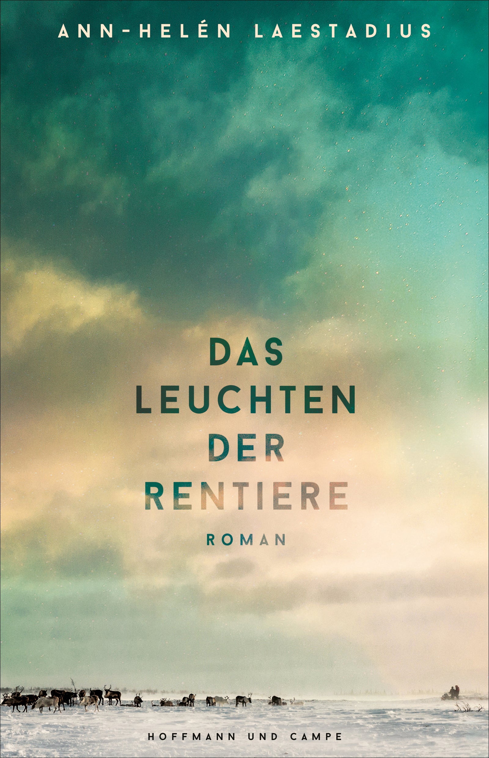 Ann-Helén Laestadius: Das Leuchten der Rentiere (Paperback, German language, 2022, Hoffmann und Campe)