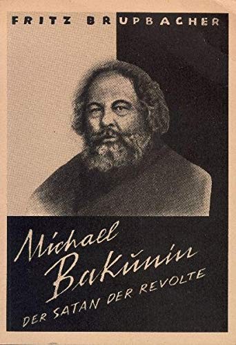 Fritz Brupbacher: Michael Bakunin (Paperback, German language, 1979, Libertad Verlag)