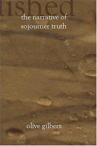 Olive Gilbert: The Narrative of Sojourner Truth (Paperback, 2002, BookSurge Classics)