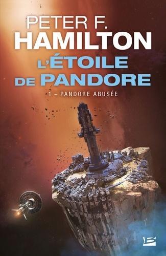 Peter F. Hamilton: L'Etoile de Pandore, Tome 1 : Pandore abusée (French language)