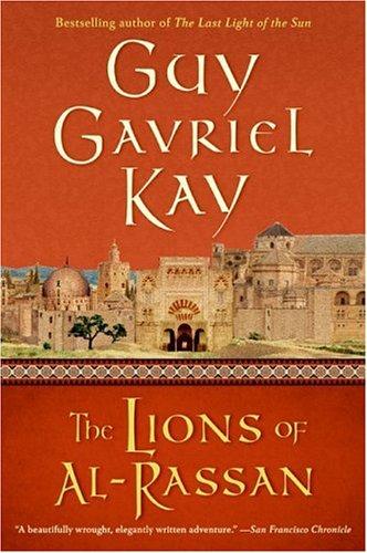 Guy Gavriel Kay: The Lions of al-Rassan (2005, Eos)