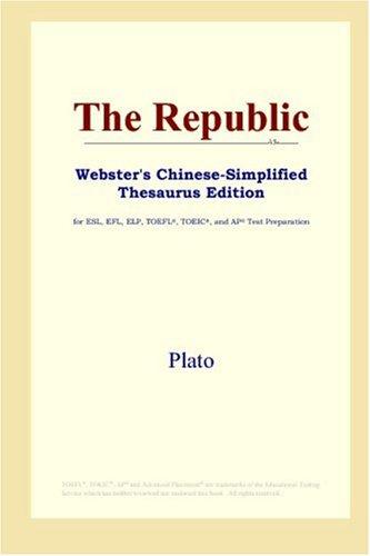 Plato, G.M.A. Grube, Plato Plato: The Republic (Webster's Chinese-Simplified Thesaurus Edition) (Paperback, 2006, ICON Group International, Inc.)