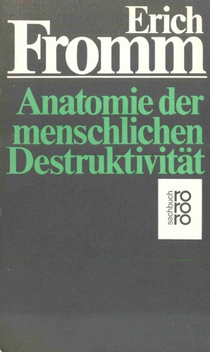 Erich Fromm: Anatomie der menschlichen Destruktivität (Paperback, German language, 1976, Rowohlt Verlag)