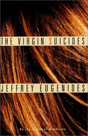 Jeffrey Eugenides: The virgin suicides (1993, Farrar Straus Giroux)