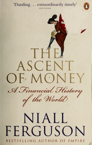 Niall Ferguson: The ascent of money (2009, Penguin Books)