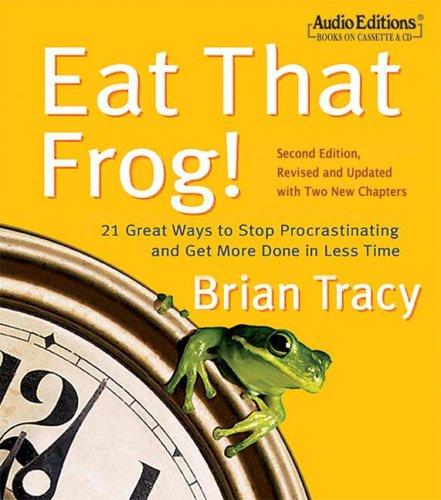 Brian Tracy: Eat That Frog! (2006, The Audio Partners)