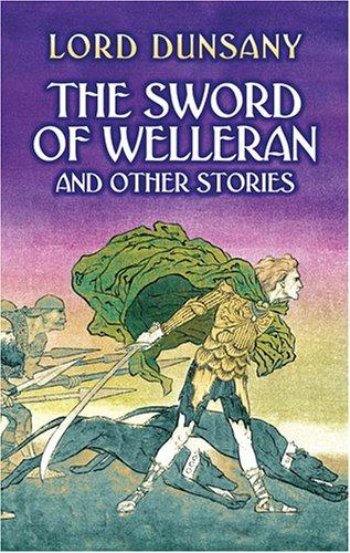 Lord Dunsany: The sword of Welleran (2005, Dover Publications)