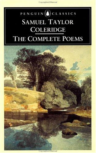 Samuel Taylor Coleridge: The complete poems (1997, Penguin Books)