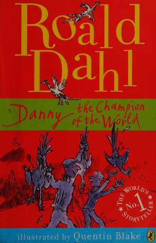 Roald Dahl: DAnny the champion of the world (2016, Penguin Random House)