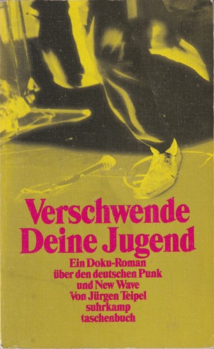 Jürgen Teipel: Verschwende deine Jugend (Paperback, German language, 2001, Suhrkamp Verlag)