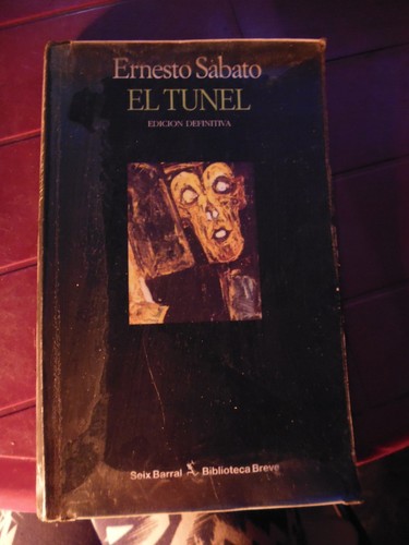 Ernesto Sabato: El túnel (1995, Editorial Seix Barral)